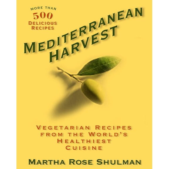 Mediterranean Harvest: Vegetarian Recipes from the World's Healthiest Cuisine (Paperback)