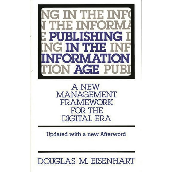 Publishing in the Information Age: A New Management Framework for the Digital Era, (Paperback)