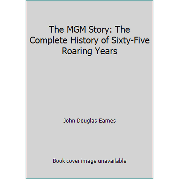 Pre-Owned The MGM Story: The Complete History of Sixty-Five Roaring Years (Hardcover) 0517019922 9780517019924