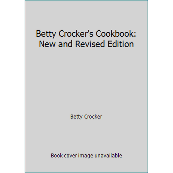 Pre-Owned Betty Crocker's Cookbook: New and Revised Edition (Hardcover) 0307098222 9780307098221