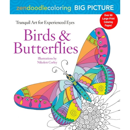 - Zendoodle Coloring Big Picture: Birds & Butterflies : Tranquil Artwork for Experienced Eyes
