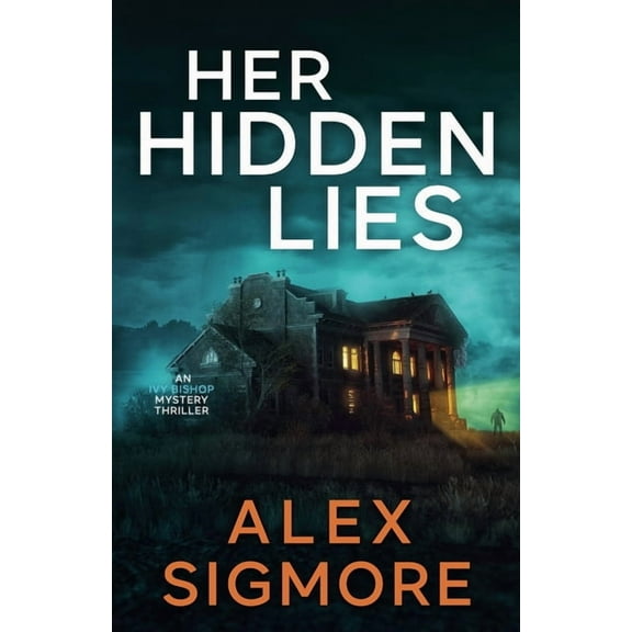 Ivy Bishop Mystery Thriller Her Hidden Lies, Book 4, (Paperback)