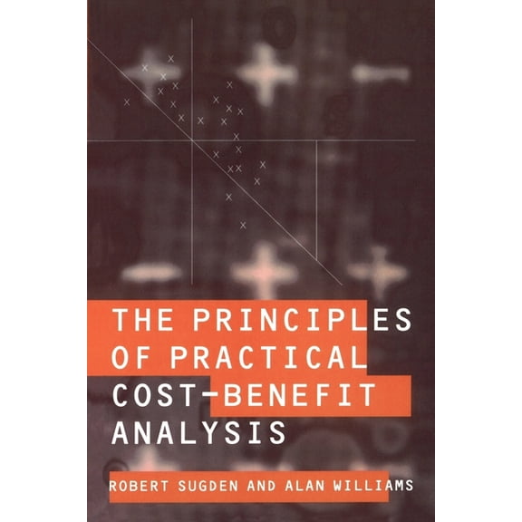 The Principles of Practical Cost-Benefit Analysis, (Paperback)