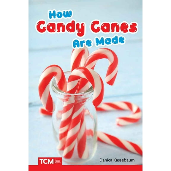 Science: Informational Text How Candy Canes Are Made, (Paperback)