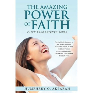 The Amazing Power of Faith (Paperback)