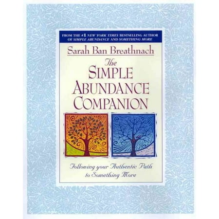 The Simple Abundance Companion : Following Your Authentic Path to Something More