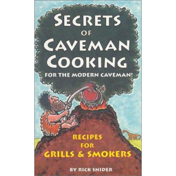 Pre-Owned Secrets of Caveman Cooking: For the Modern Caveman! (Plastic Comb) 1885590849 9781885590848
