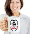 thumbnail image 2 of Tooth Be Told. I Love My Patients Funny Dental Pun Coffee & Tea Gift Mug Cup, Dentistry Stuff, Office Desk Décor, Accessory, Pen Holder, Organizer, Sign, Ornament, And Cute Novelty Gifts For Dentist, 2 of 4