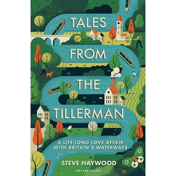 Tales from the Tillerman : A Life-long Love Affair with Britain's Waterways (Paperback)