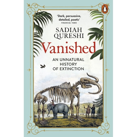 Vanished: An Unnatural History of Extinction, (Paperback)