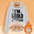 thumbnail image 2 of Hoodies for Women Yes I'm Cold Print Lined Long Sleeve Sweatshirt Fall Casual Tops, 2 of 4