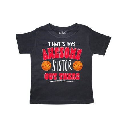 

Inktastic That s My Awesome Sister Out There with Basketballs Gift Toddler Boy or Toddler Girl T-Shirt