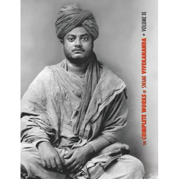 Complete Works of Swami Vivekananda The Complete Works of Swami Vivekananda, Volume 9: Epistles - Fifth Series, Lectures and Discourses, Notes of Lectures a, Book 9, (Hardcover)