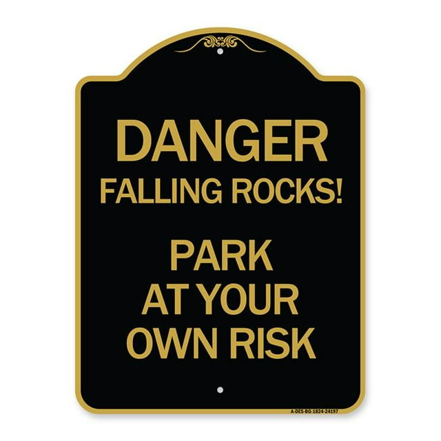 SignMission A-DES-BG-1824-24197 18 x 24 in. Designer Series Sign - Danger Falling Rocks - Park At Your Own Risk, Black & Gold