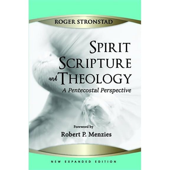 Spirit, Scripture, and Theology, 2nd Edition (Paperback)