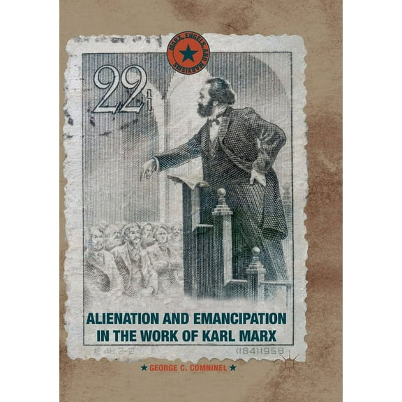Marx, Engels, and Marxisms Alienation and Emancipation in the Work of Karl Marx, (Paperback)