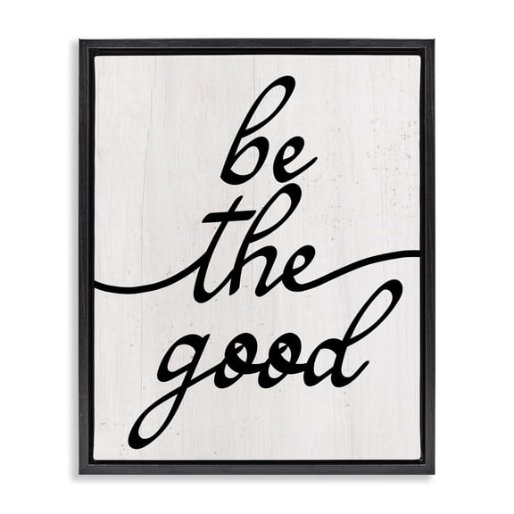 Stupell Industries Shabby Chic Be The Good Motivational Black Floating Frame Canvas Art, 17 x 21, by Lil' Rue