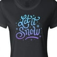 thumbnail image 4 of Inktastic Winter Let It Snow Lettering in Blue with Snowflakes Women's T-Shirt, 4 of 5