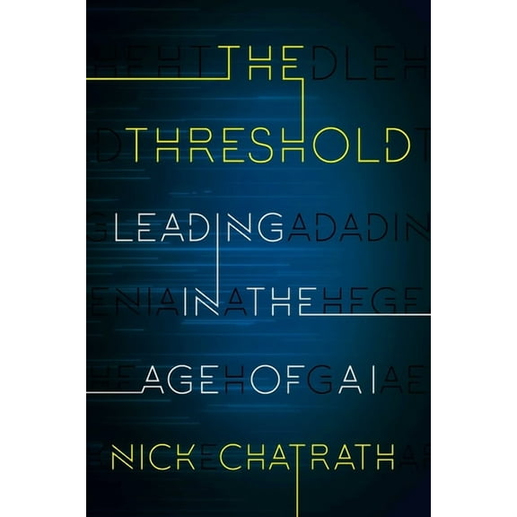 The Threshold: Leading in the Age of AI, (Hardcover)