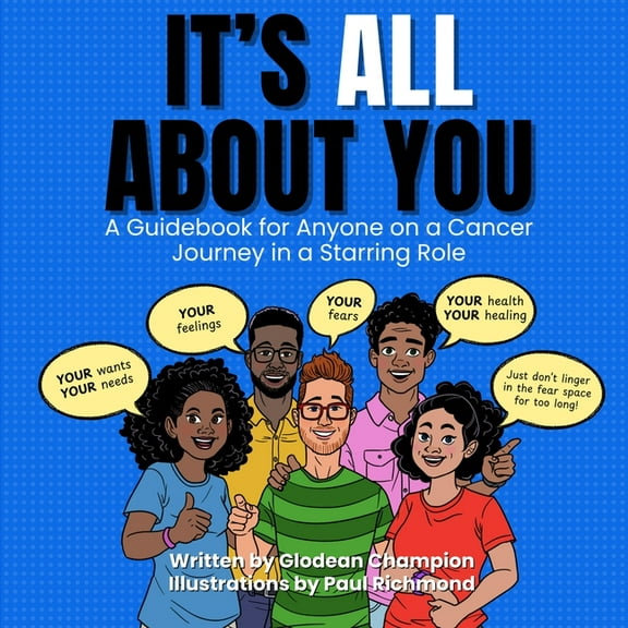 It's ALL About You / It Ain't About You: A Guidebook for Anyone on a Cancer Journey in Starring/Supporting Role, (Paperback)