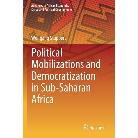 Advances in African Economic, Social and Political Mobilizations and Democratization in Sub-Saharan Africa, (Paperback)