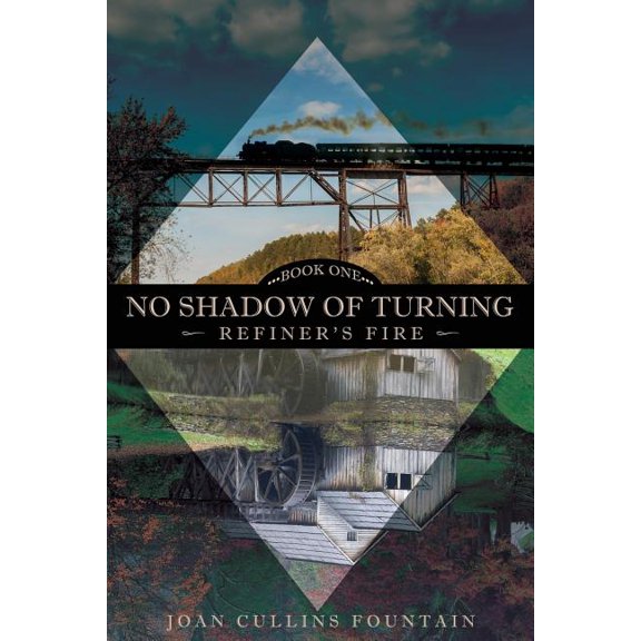 No Shadow of Turning: Refiner's Fire: Book One, (Paperback)