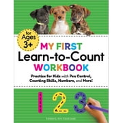 My First Preschool Skills Workbooks: My First Learn-to-Count Workbook : Practice for Kids with Pen Control, Counting Skills, Numbers, and More! (Paperback)
