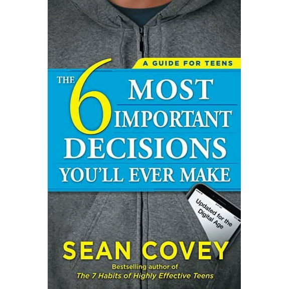 Pre-Owned The 6 Most Important Decisions You'll Ever Make: A Guide for Teens: Updated for the Digital Age Paperback