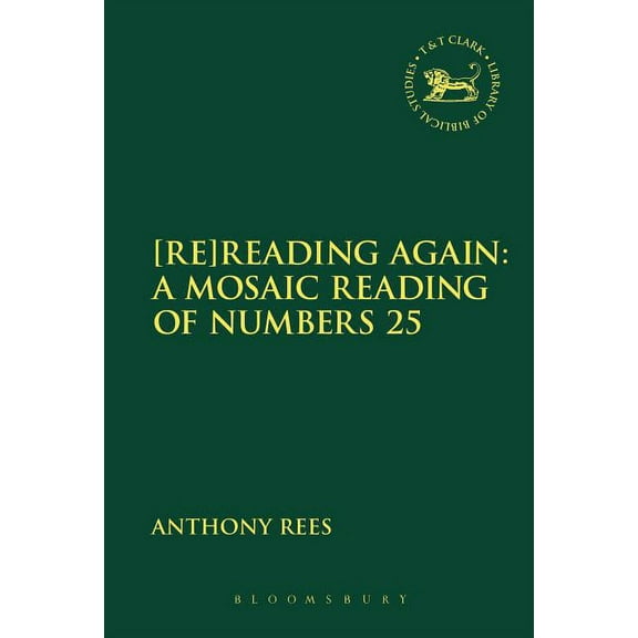 [Re]Reading Again: A Mosaic Reading of Numbers 25, (Hardcover)