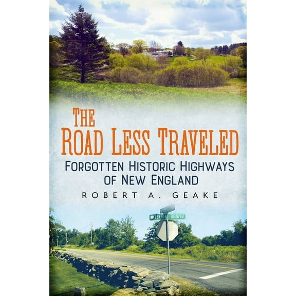The Road Less Traveled: Forgotten Historic Highways of New England