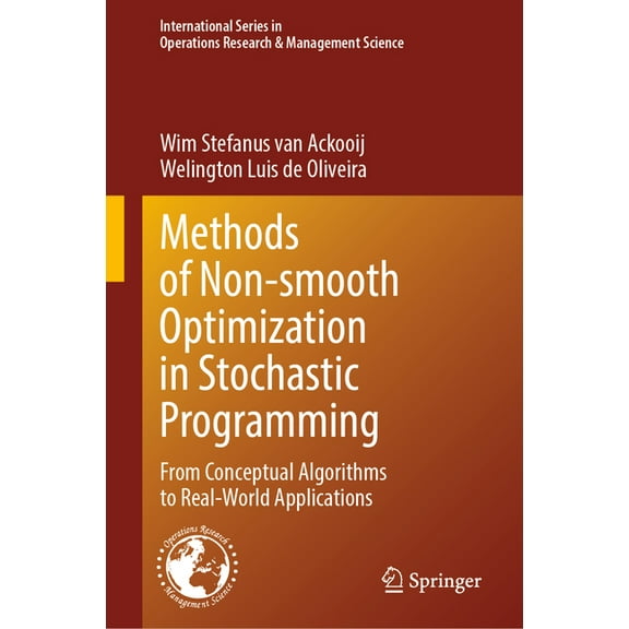 International Operations Research & Mana Methods of Nonsmooth Optimization in Stochastic Programming: From Conceptual Algorithms to Real-World Applications, Book 363, (Hardcover)