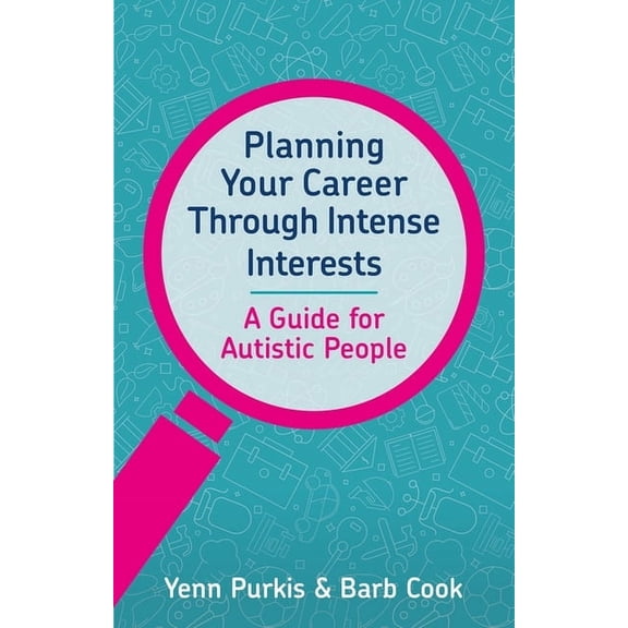 Planning Your Career Through Intense Interests, (Paperback)
