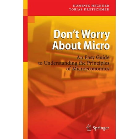UPC: 9783540464709 | Don t Worry about Micro: An Easy Guide to Understanding the Principles of Microeconomics (Paperback)