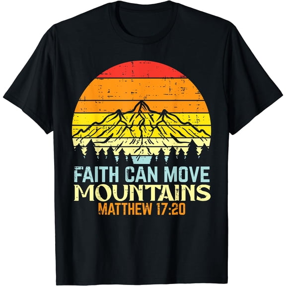 Faith Can Move Mountains Religious God Christian Men Women T-Shirt Black X-Large