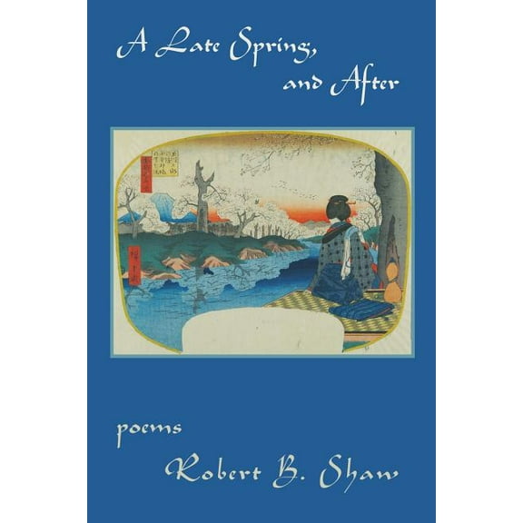 A Late Spring, and After, (Paperback)