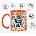 thumbnail image 3 of Inkdotpot Push Yourself To Be Great 11 Oz Ceramic Coffee Mug Positive Quotes Employee Boss Coworkers Birthday GIft-Orange, 3 of 5