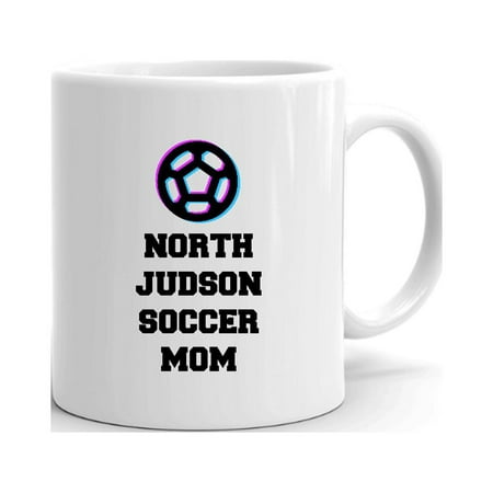 

Tri Icon North Judson Soccer Mom Ceramic Dishwasher And Microwave Safe Mug By Undefined Gifts