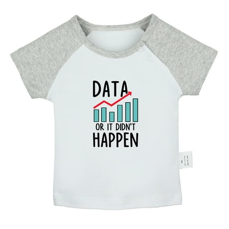 

Data Or It Didn t Happen Funny T shirt For Baby Newborn Babies T-shirts Infant Tops 0-24M Kids Graphic Tees Clothing (Short Gray Raglan T-shirt 18-24 Months)