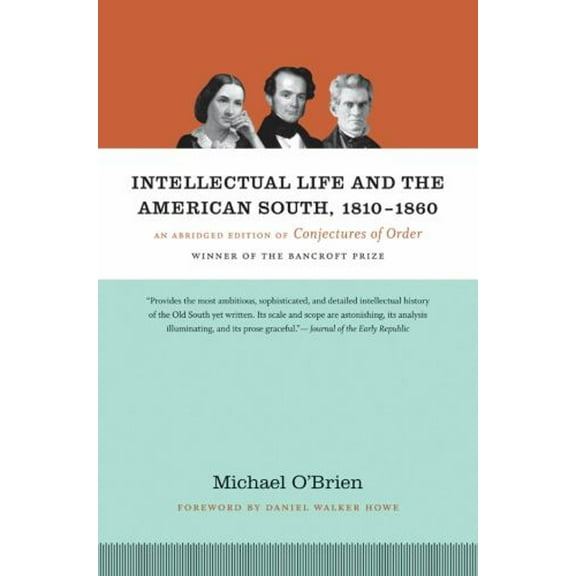 Pre-Owned Intellectual Life and the American South, 1810-1860: An Abridged Edition of Conjectures of Order (Hardcover) 0807834009 9780807834008
