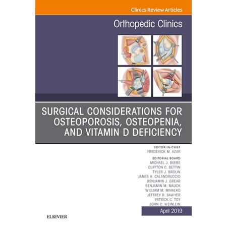 Surgical Considerations for Osteoporosis, Osteopenia, and Vitamin D Deficiency, An Issue of Orthopedic Clinics, E-Book - Volume 50-2 -