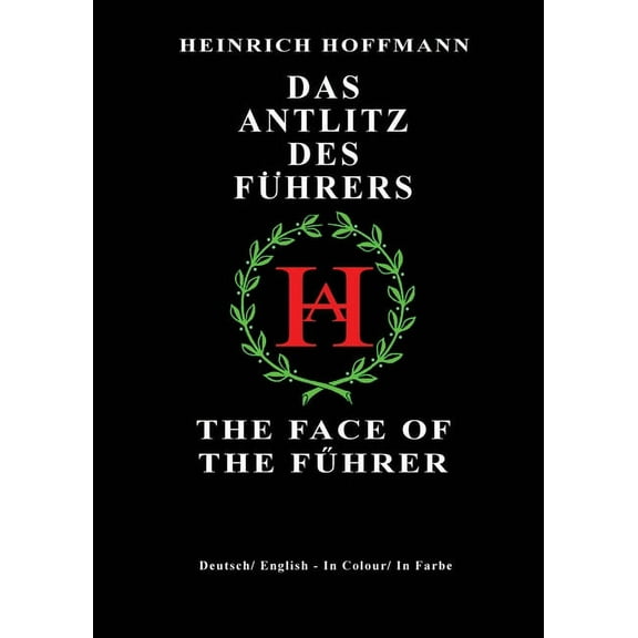 DAS ANTLITZ DES FUHRERS / THE FACE OF THE FUHRER