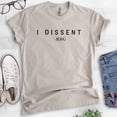 thumbnail image 2 of I Dissent RBG Shirt, Unisex Women's Men's Shirt, Feminist Shirt, Political Shirt, Light Silk Gray, X-Large, 2 of 6
