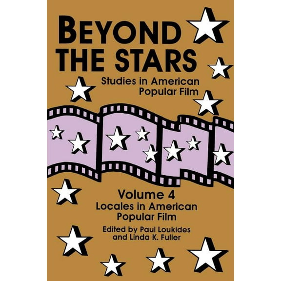 Beyond the Stars 4: Locales in American Popular Film, (Paperback)