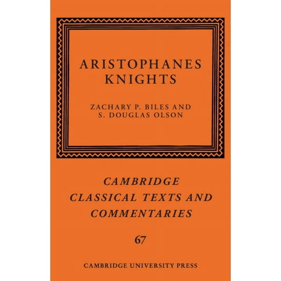 Cambridge Classical Texts and Commentari Aristophanes: Knights, (Hardcover)