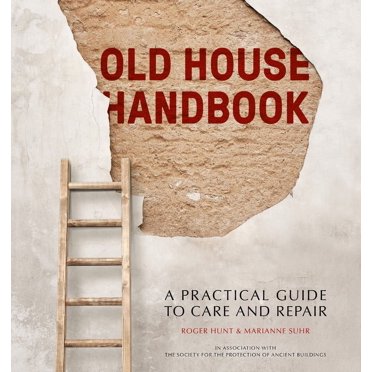 Old House Handbook : A Practical Guide to Care and Repair (Hardcover)