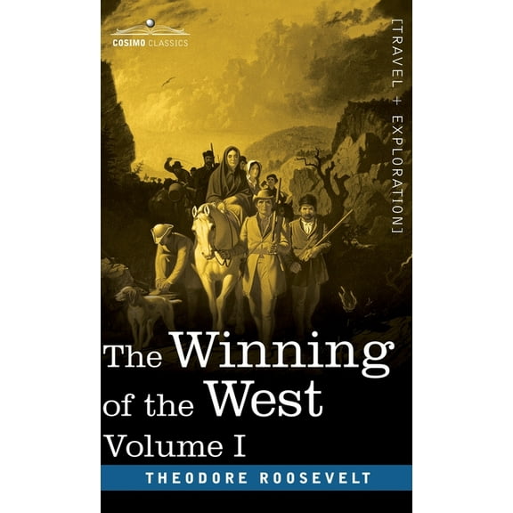 The Winning of the West, Vol. I (in four volumes) (Hardcover)