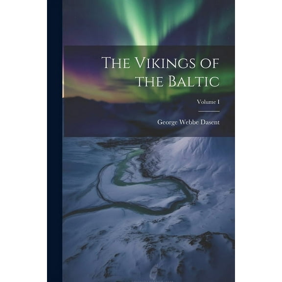 The Vikings of the Baltic; Volume I (Paperback)