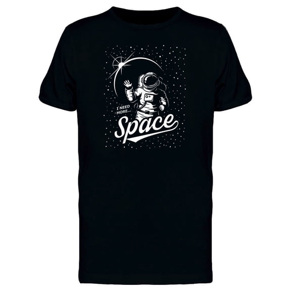 I Need More Space Phrase Tee Men's -Image by Shutterstock