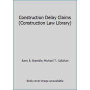 Construction Delay Claims (Construction Law Library) [Hardcover - Used]