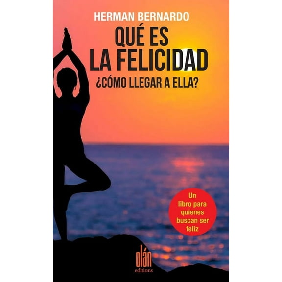 Qué es la Felicidad ¿Cómo llegar a ella?, (Paperback)